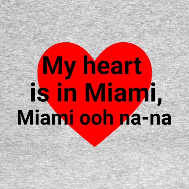 Miami Ooh Na-Na by MessageOnApparel